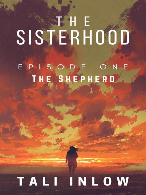 Title details for Episode One: The Sisterhood, #1 by Tali Inlow - Available